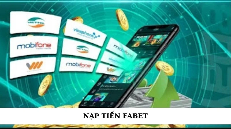 Hướng dẫn nạp tiền Fabet siêu tốc, an toàn, đa phương thức 3 Nạp Tiền Fabet