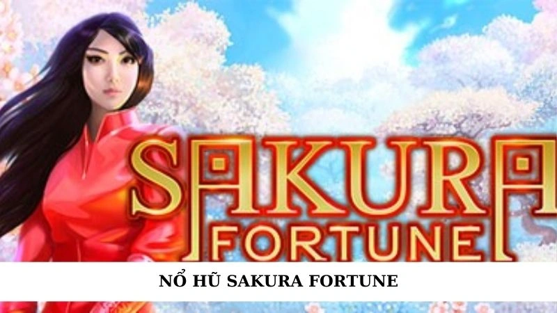 Nổ hũ sakura fortune – Hành trình hoa anh đào may mắn 4 nổ hũ Sakura Fortune