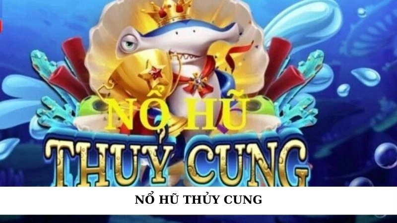 Trải nghiệm Nỗ Hũ Thủy Cung săn kho báu biển sâu tại Fabet 8 Nổ hũ thủy cung