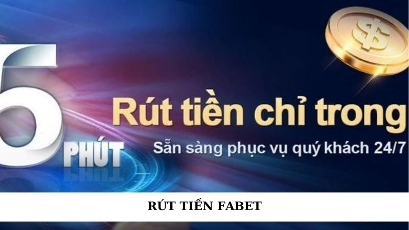 Rút tiền Fabet - Tiền thắng trong tay, giao dịch liền tay 2 Rút tiền Fabet